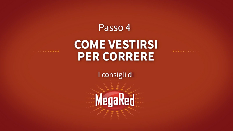 MegaRed Tutorial 4 - Come vestirsi per correre