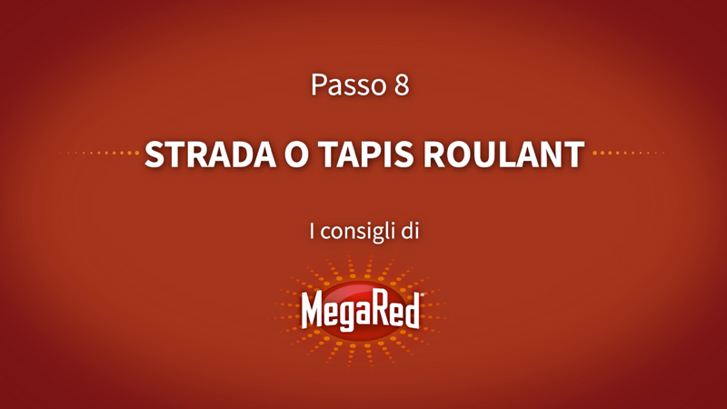 MegaRed Tutorial 8 - Strada o Tapis Roulant